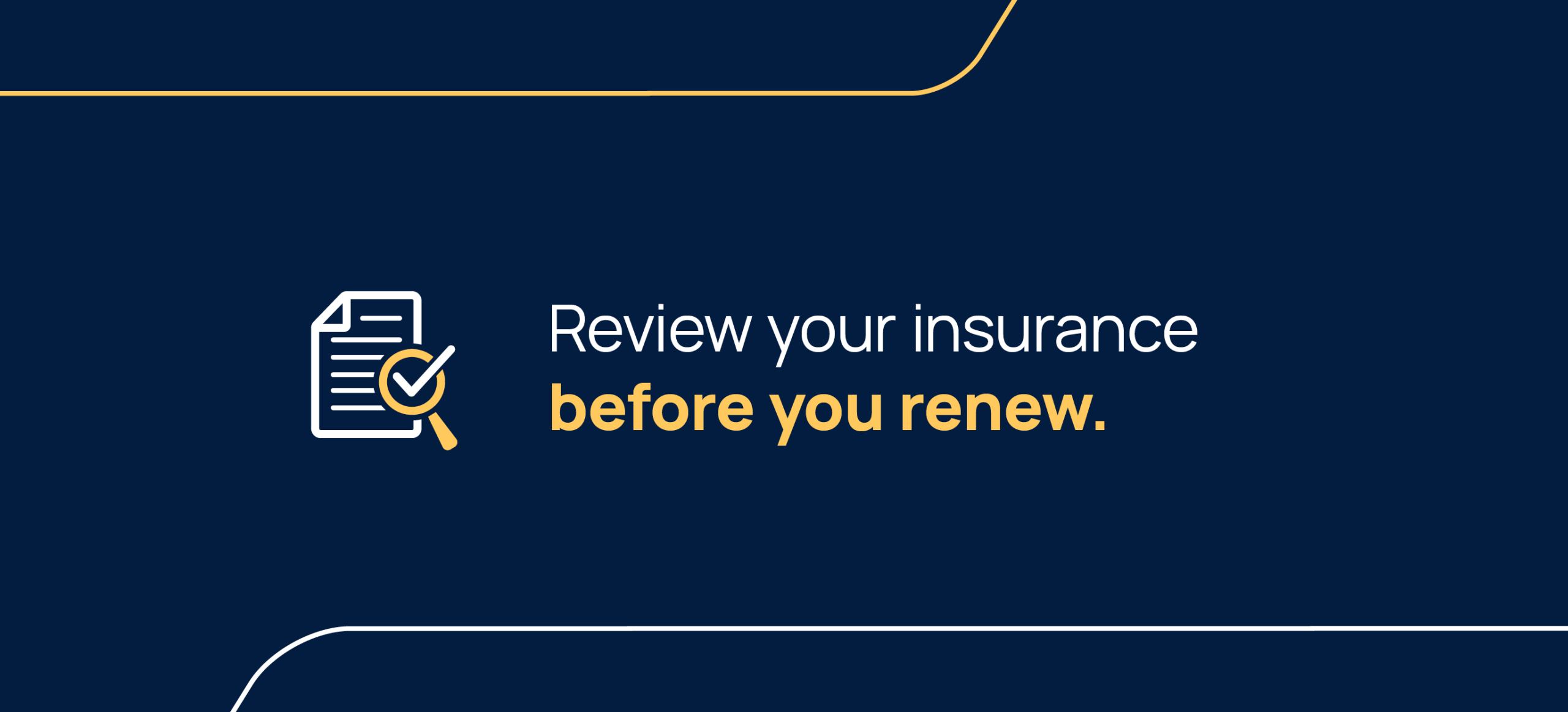 Review before you renew.