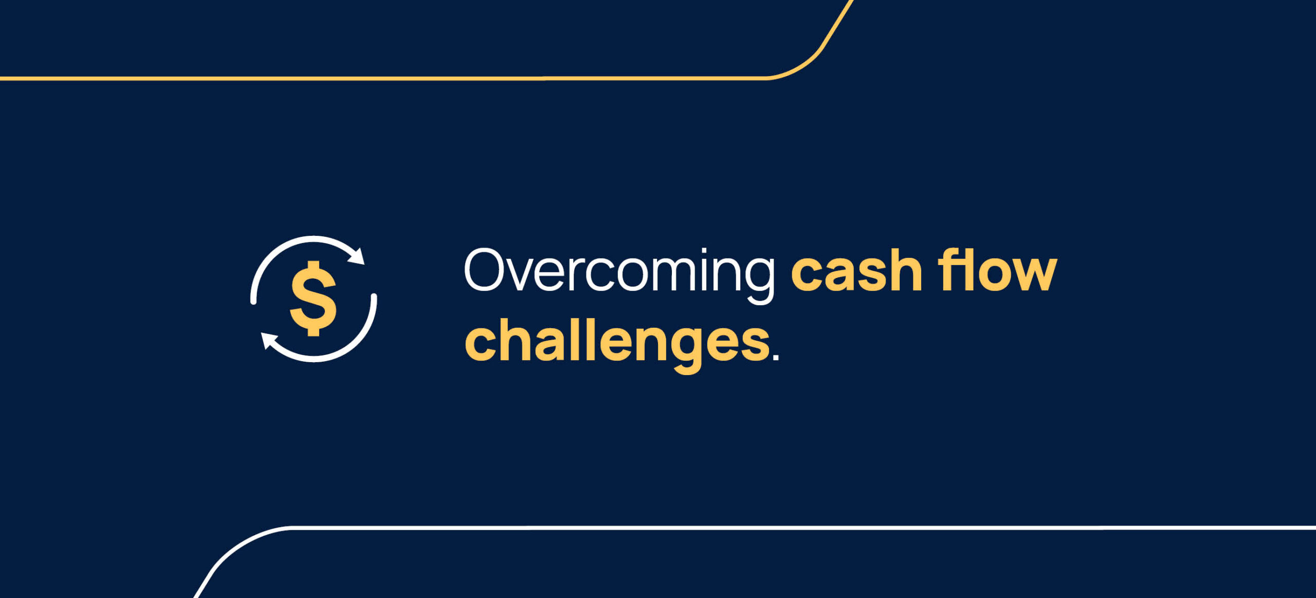 Overcoming cash flow challenges.