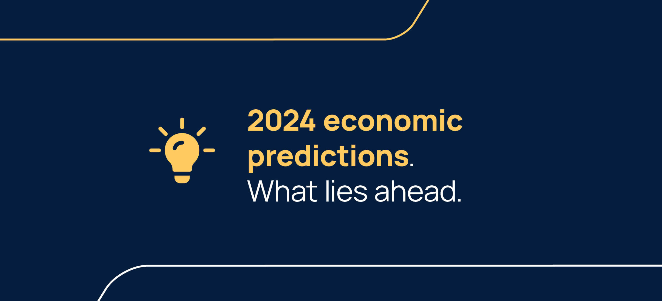 2024 economic predictions. What lies ahead.